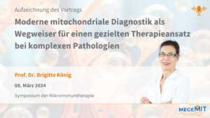 Aufzeichnung des Vortrags: Moderne mitochondriale Diagnostik als Wegweiser für einen gezielten Therapieansatz bei komplexen Pathologien @ München | Bayern | Deutschland